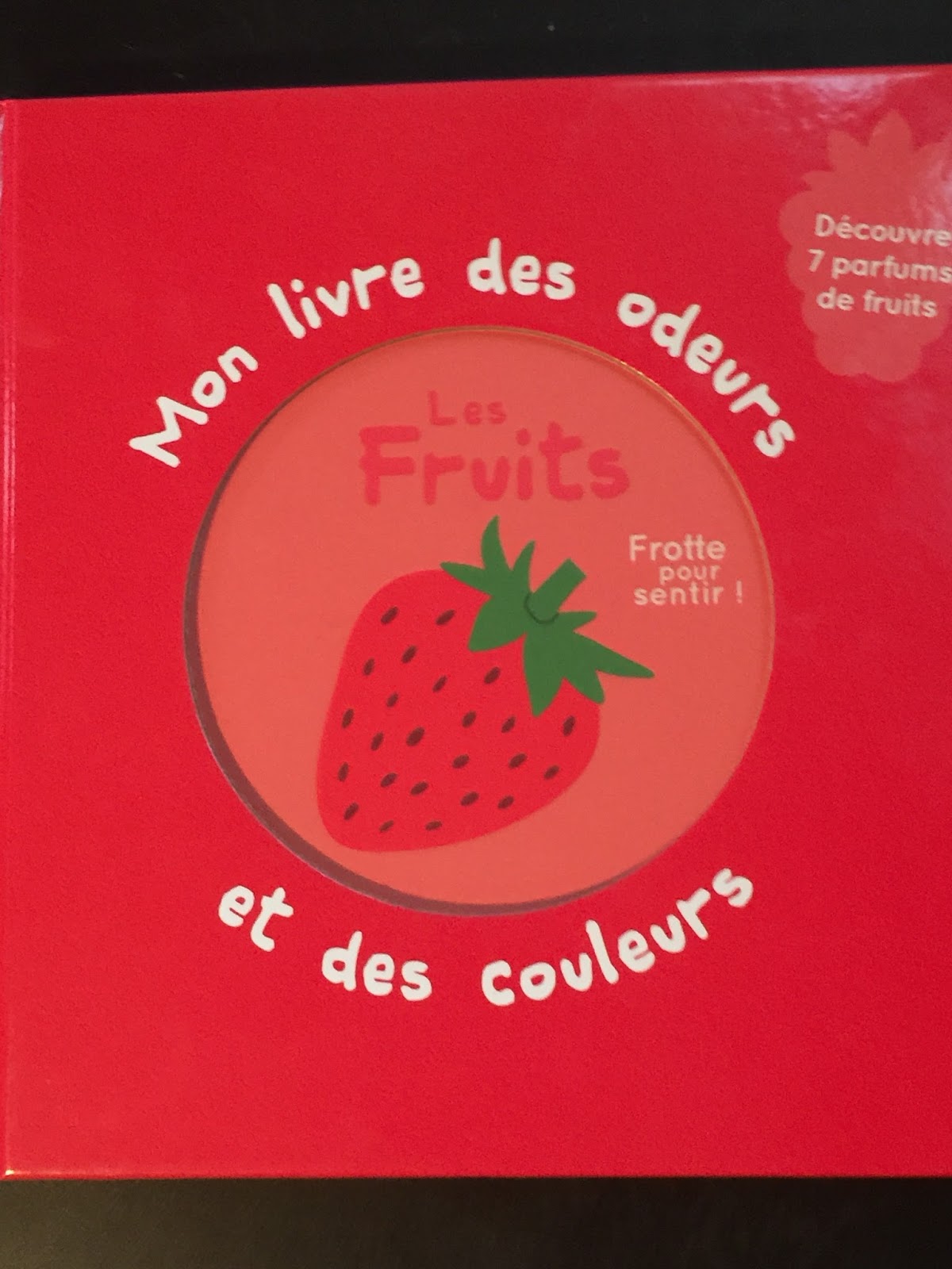 Mon livre des odeurs et des couleurs [Chut, les enfants lisent