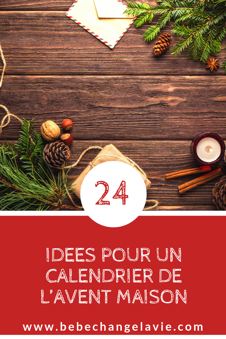 24 Idees Pour Un Calendrier De L Avent Maison Un Bebe Ca Change La Vie 24 Idees Pour Un Calendrier De L Avent Maison Un Bebe Ca Change La Vie